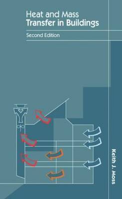 Heat and Mass Transfer in Buildings by Keith J. Moss image