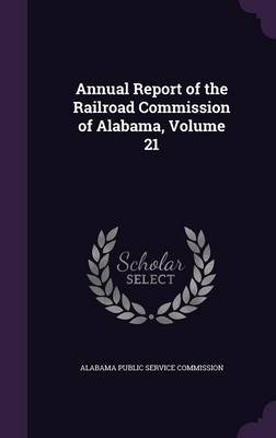 Annual Report of the Railroad Commission of Alabama, Volume 21 image