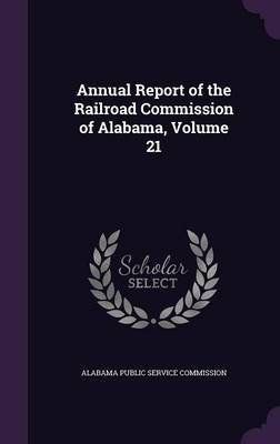 Annual Report of the Railroad Commission of Alabama, Volume 21 image