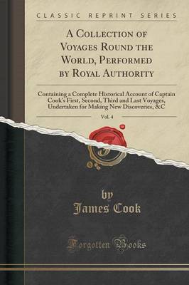 A Collection of Voyages Round the World, Performed by Royal Authority, Vol. 4 by Cook image