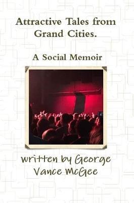 Attractive Tales from Grand Cities. A Social Memoir by George Vance McGee image