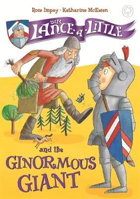 Sir Lance-a-Little and the Ginormous Giant by Rose Impey image
