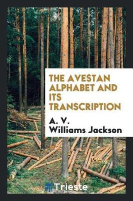The Avestan Alphabet and Its Transcription by A.V.Williams Jackson image
