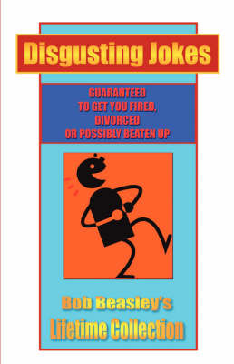 Disgusting Jokes: Bob Beasley's Lifetime Collection by Bob Beasley image