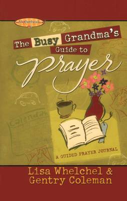 The Busy Grandma's Guide to Prayer by Lisa Whelchel image