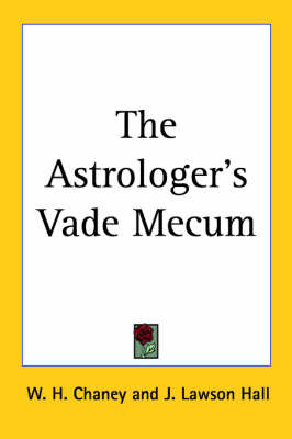 The Astrologer's Vade Mecum by W. H. Chaney image