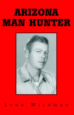 Arizona Man Hunter on Paperback by Lynn Wildman