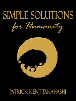 Simple Solutions for Humanity by Patrick Kenji Takahashi image