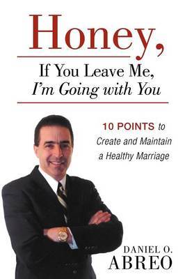 Honey, If You Leave Me, I Am Going with You by Daniel O. Abreo image