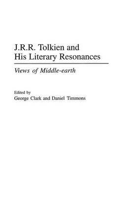 J.R.R. Tolkien and His Literary Resonances on Hardback by George Clark