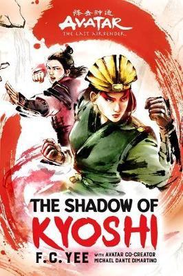 Avatar, The Last Airbender: The Shadow of Kyoshi (The Kyoshi Novels Book 2) by F. C. Yee image