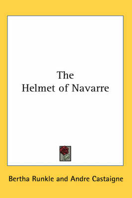 The Helmet of Navarre by Bertha Runkle image