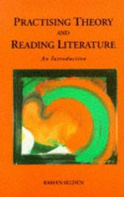 Practising Theory and Reading Literature by Raman Selden image