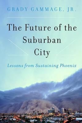 The Future of the Suburban City by Grady Gammage