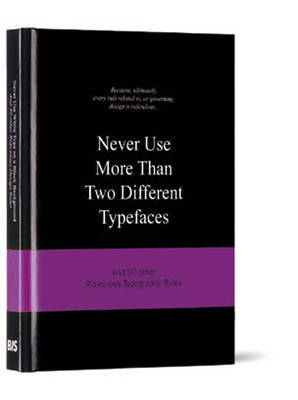 Never Use More Than Two Different Typefaces on Hardback by Anneloes van Gaalen