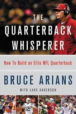 The Quarterback Whisperer on Hardback by Bruce Arians