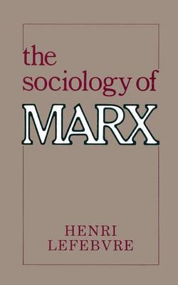 The Sociology of Marx by Henri Lefebvre