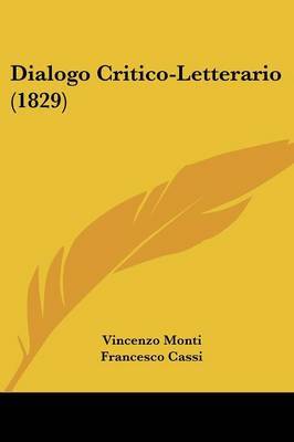 Dialogo Critico-Letterario (1829) on Paperback by Vincenzo Monti