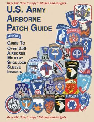 United States Airborne Patch Guide by Col Frank Foster