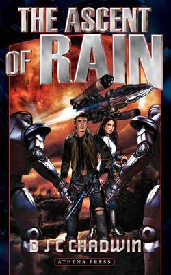 The Ascent of Rain on Paperback by D. J. C. Chadwin