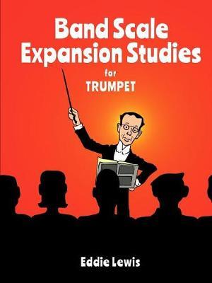 Band Scale Expansion Studies for Trumpet by Eddie Lewis image