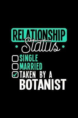 Relationship Status Taken by a Botanist by Dennex Publishing image