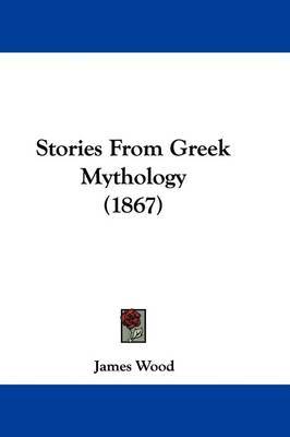 Stories from Greek Mythology (1867) by James Wood image