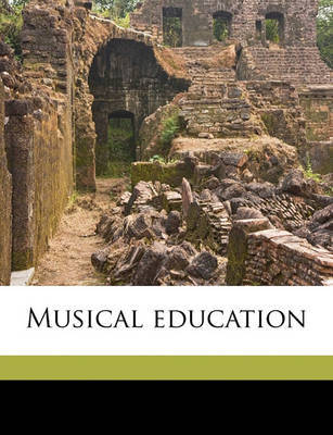 Musical Education on Paperback by Albert Lavignac