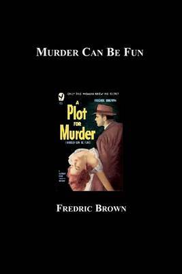 Murder Can Be Fun by Fredric Brown image