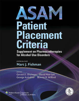 ASAM Patient Placement Criteria: Supplement on Pharmacotherapies for Alcohol Use Disorders on Paperback