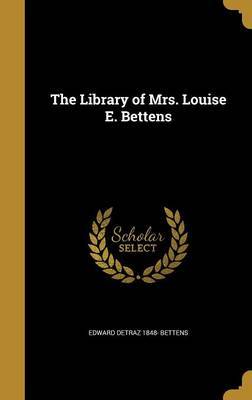 The Library of Mrs. Louise E. Bettens image