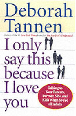 I Only Say This Because I Love by Deborah Tannen image