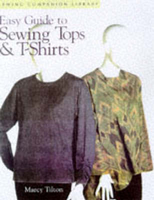 Easy Guide to Sewing Tops and T-shirts on Paperback by Marcy Tilton