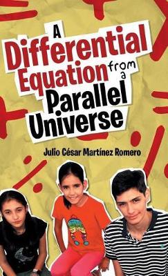 A Differential Equation from a Parallel Universe on Hardback by Julio Cesar Martinez Romero