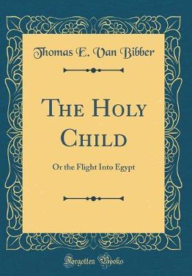 The Holy Child by Thomas E. Van Bibber image