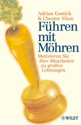 Fuhren mit Mohren: Motivieren Sie Ihre Mitarbeiter zu Grobetaen Leistungen by Adrian Gostick image