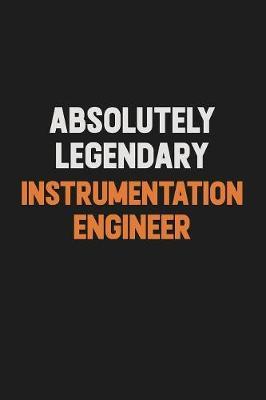 Absolutely Legendary Instrumentation Engineer by Camila Cooper