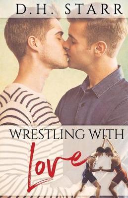 Wrestling with Love by D H Starr image