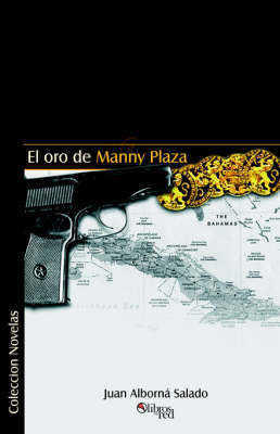 El Oro De Manny Plaza on Paperback by Juan Alborna Salado