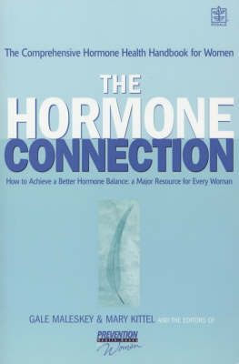 The Hormone Connection: How Hormones Affect Women's Health and How to Achieve a Better Hormone Balance on Paperback by Gale Maleskey