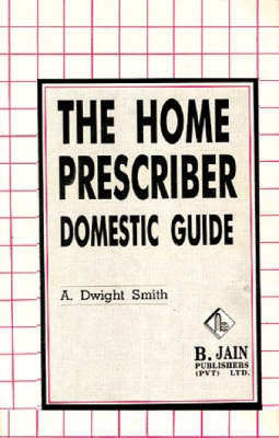 The Home Prescriber by Dwight Smith image