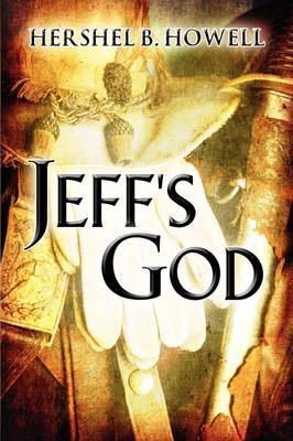 Jeff's God on Paperback by Hershel B. Howell