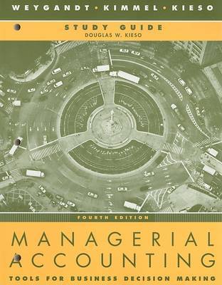 Managerial Accounting: Tools for Business Decision Making: Study Guide on Paperback by Jerry J. Weygandt