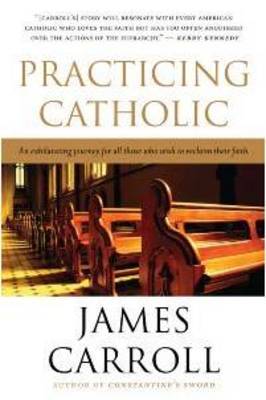 Practicing Catholic by James Carroll image