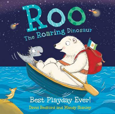 Roo the Roaring Dinosaur: Best Playday Ever! on Hardback by David Bedford