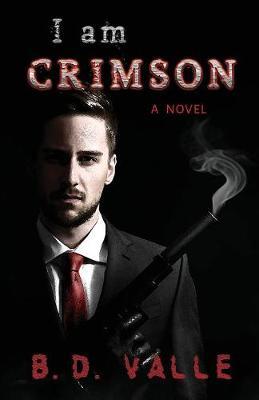 I Am Crimson by B D Valle image