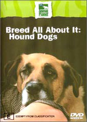 Breed All About It: Hound Dogs on DVD Breed All About It: Hound Dogs on DVD