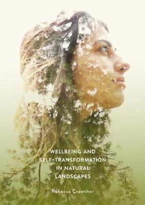 Wellbeing and Self-Transformation in Natural Landscapes by Rebecca Crowther image
