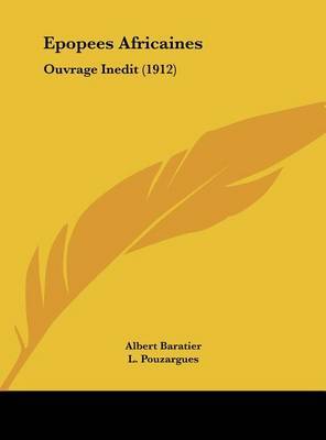 Epopees Africaines: Ouvrage Inedit (1912) by Albert Baratier image