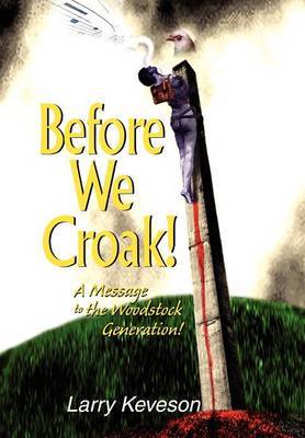 Before We Croak! by Larry Keveson image